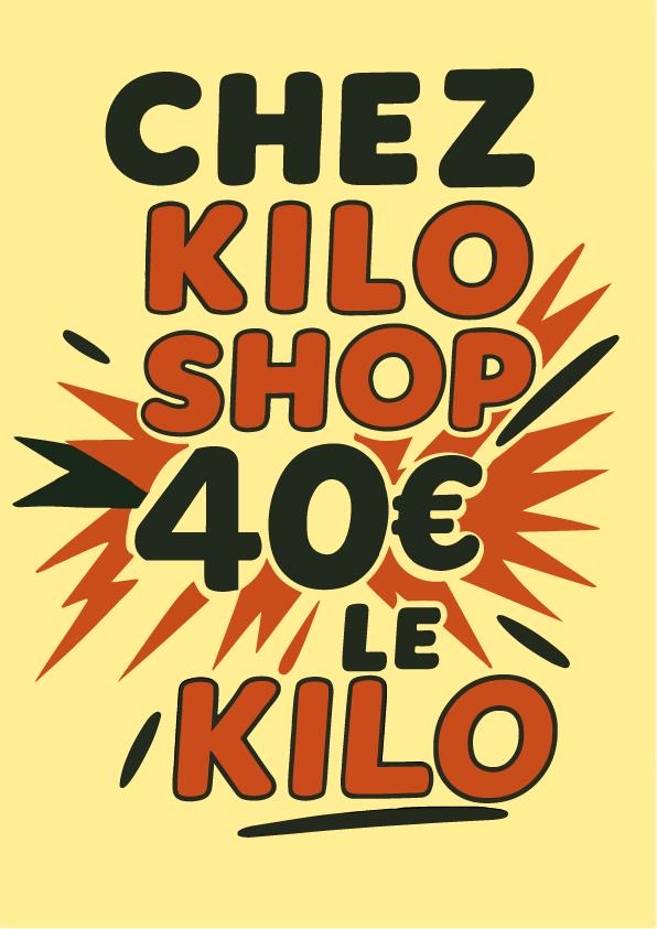 Affiche kilo shop qui indique le prix de 40€ le kilo